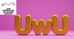 Que significa 7w7 y UwU en redes sociales como Facebook y WhatsApp
