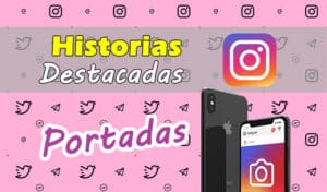 Como poner historias destacadas en Instagram