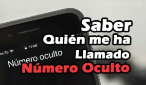como saber quien te llama con numero oculto