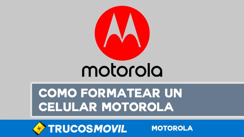 como formatear un celular motorola