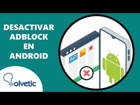 Cómo desactivar Adblock para mejorar tu experiencia en línea